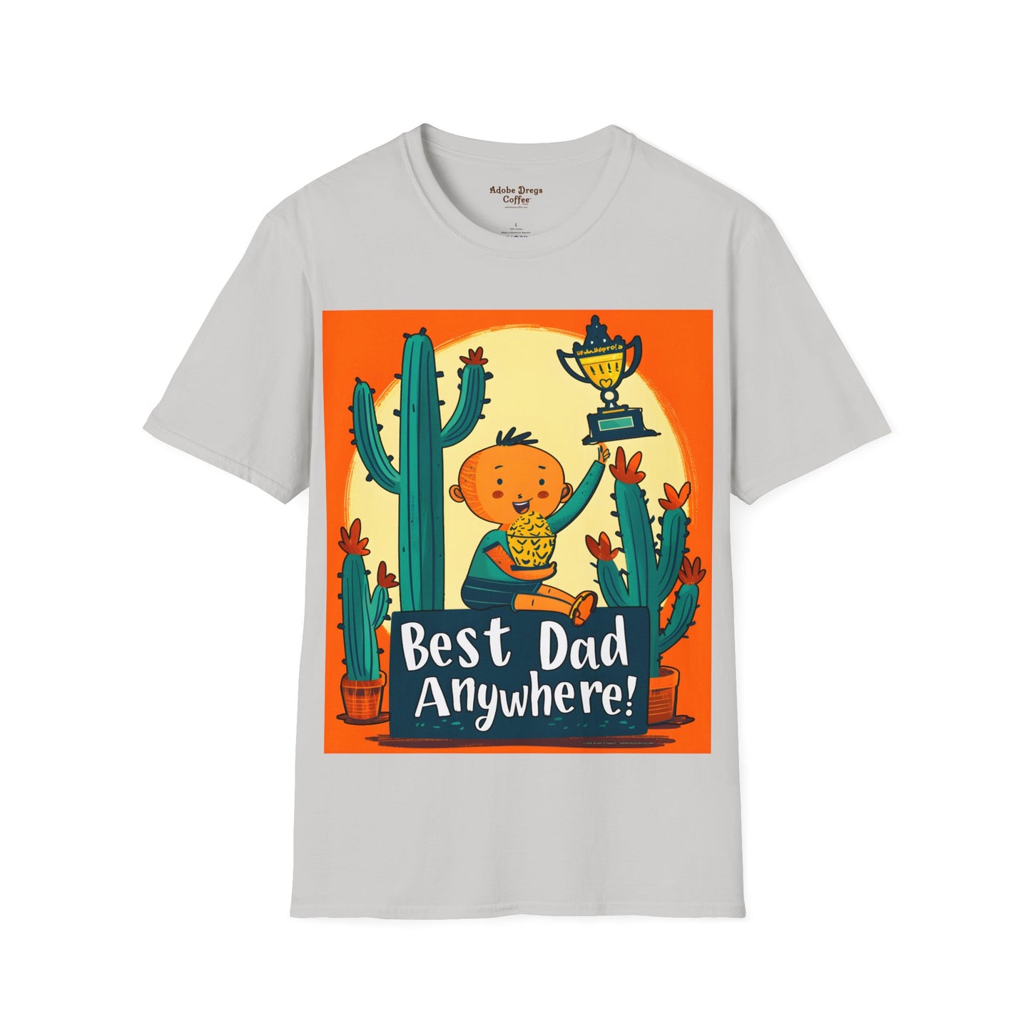 "Best Dad Anywhere!" Unisex Softstyle T-Shirt from Adobe Dregs Coffee Stash™