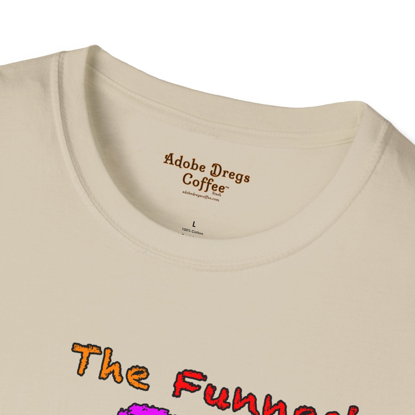 "The Funnest Dad!" Unisex Softstyle T-Shirt from Adobe Dregs Coffee Stash™