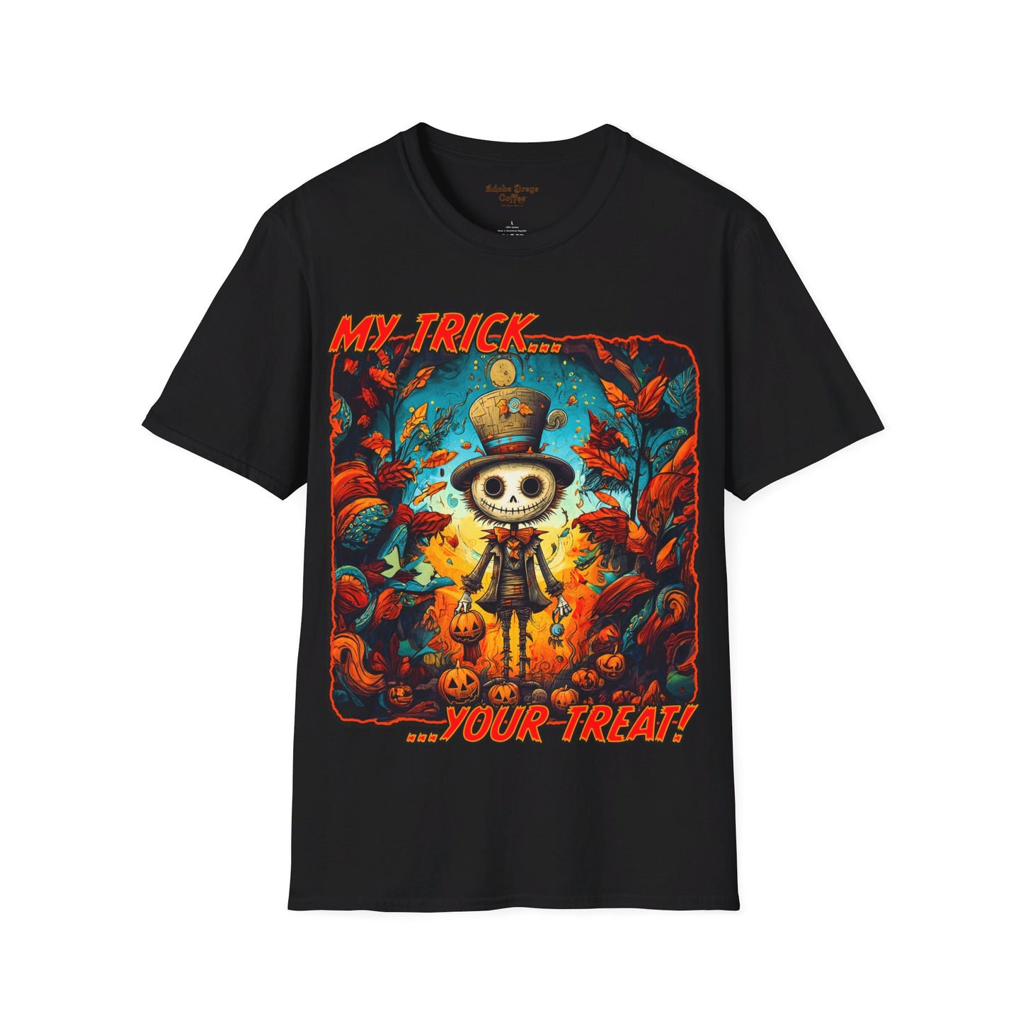 "My Trick...Your Treat!" Unisex Softstyle T-Shirt from Adobe Dregs Coffee Stash™