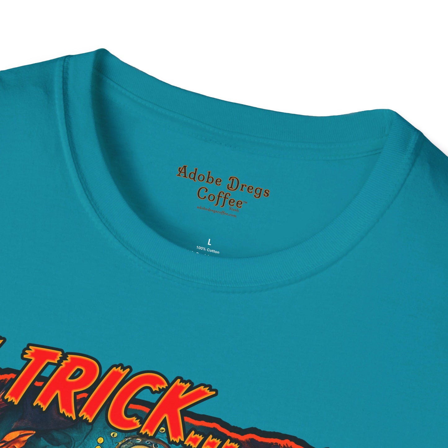 "My Trick...Your Treat!" Unisex Softstyle T-Shirt from Adobe Dregs Coffee Stash™