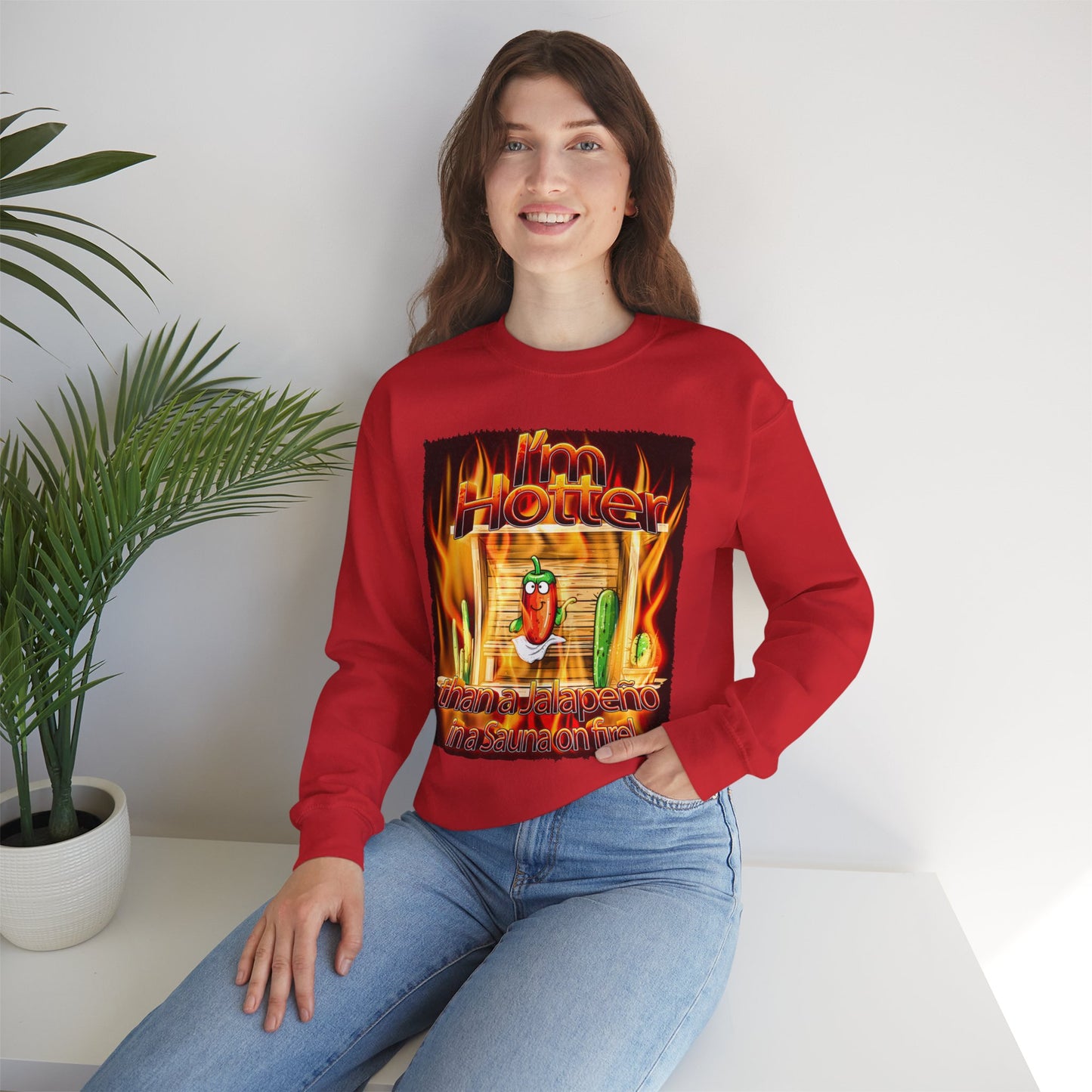 "I'm Hotter Than a Jalapeño in a Sauna on Fire!" Original Artwork on Unisex Heavy Blend Crewneck Sweatshirt