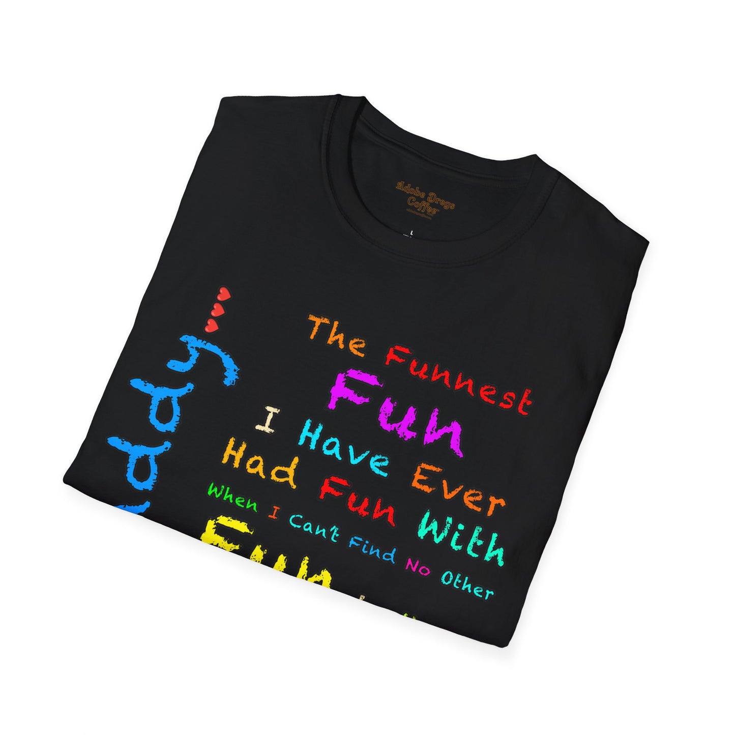 "The Funnest Dad!" Unisex Softstyle T-Shirt from Adobe Dregs Coffee Stash™