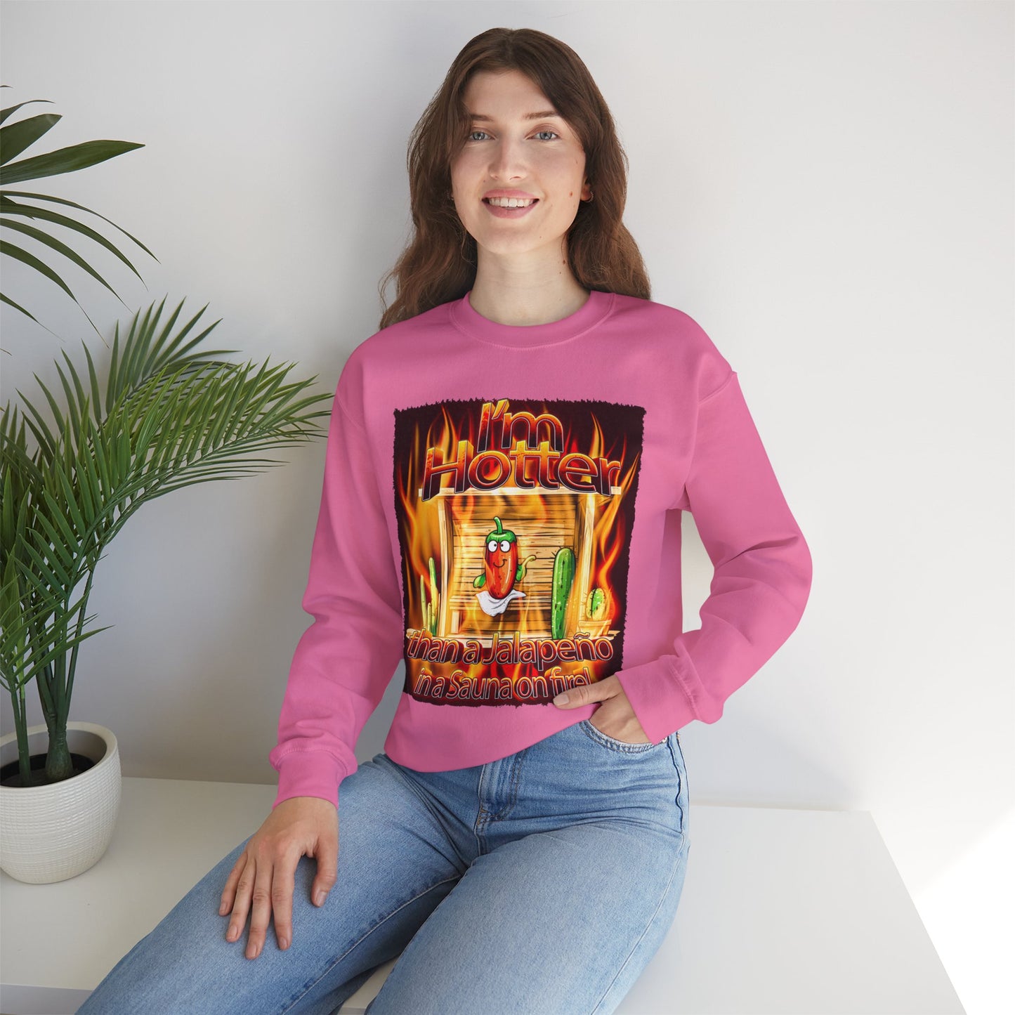 "I'm Hotter Than a Jalapeño in a Sauna on Fire!" Original Artwork on Unisex Heavy Blend Crewneck Sweatshirt