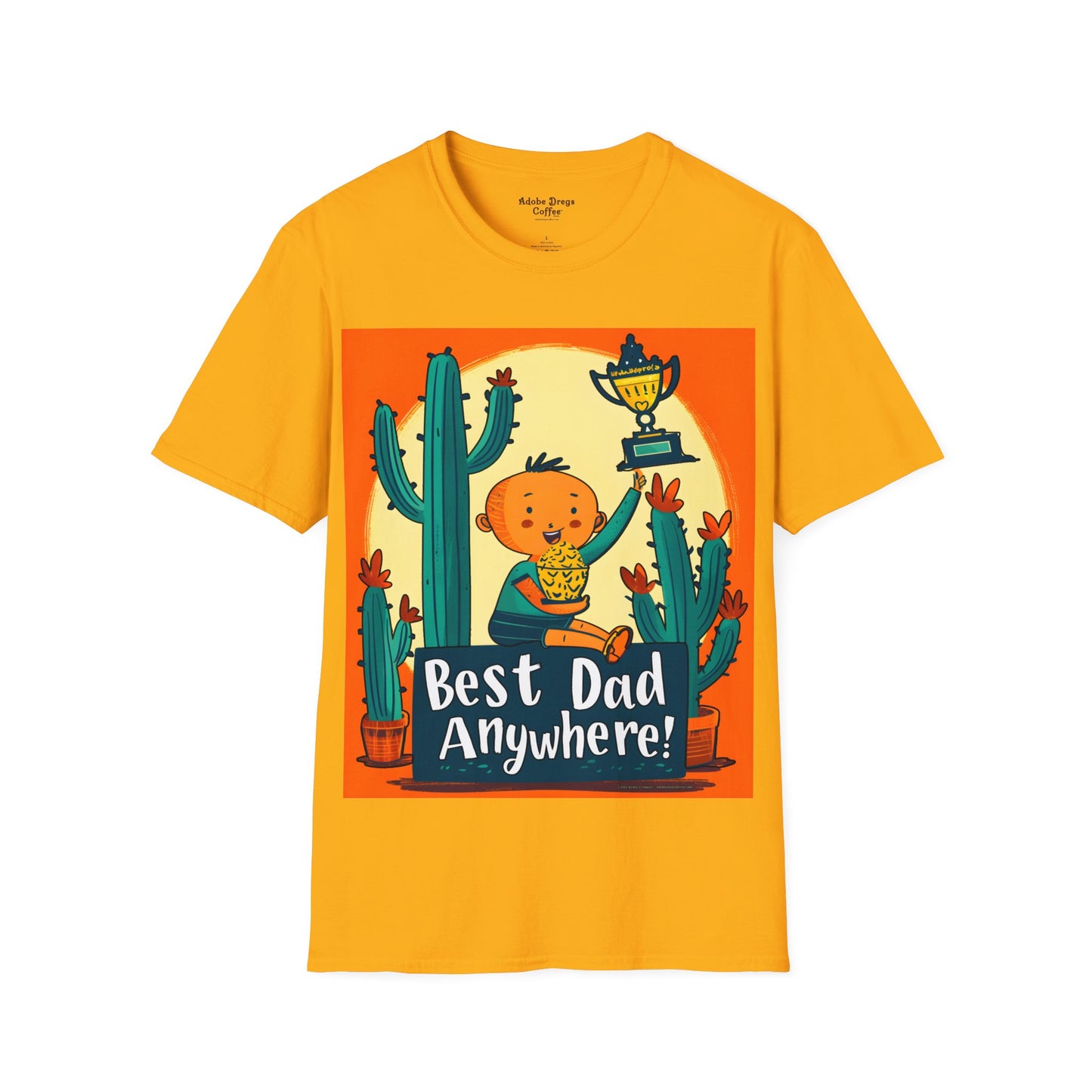 "Best Dad Anywhere!" Unisex Softstyle T-Shirt from Adobe Dregs Coffee Stash™