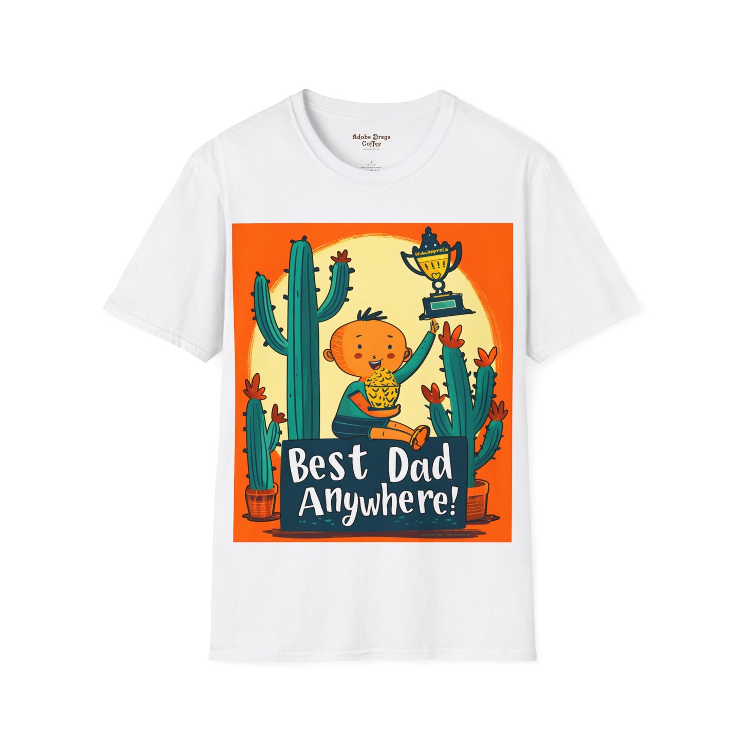 "Best Dad Anywhere!" Unisex Softstyle T-Shirt from Adobe Dregs Coffee Stash™