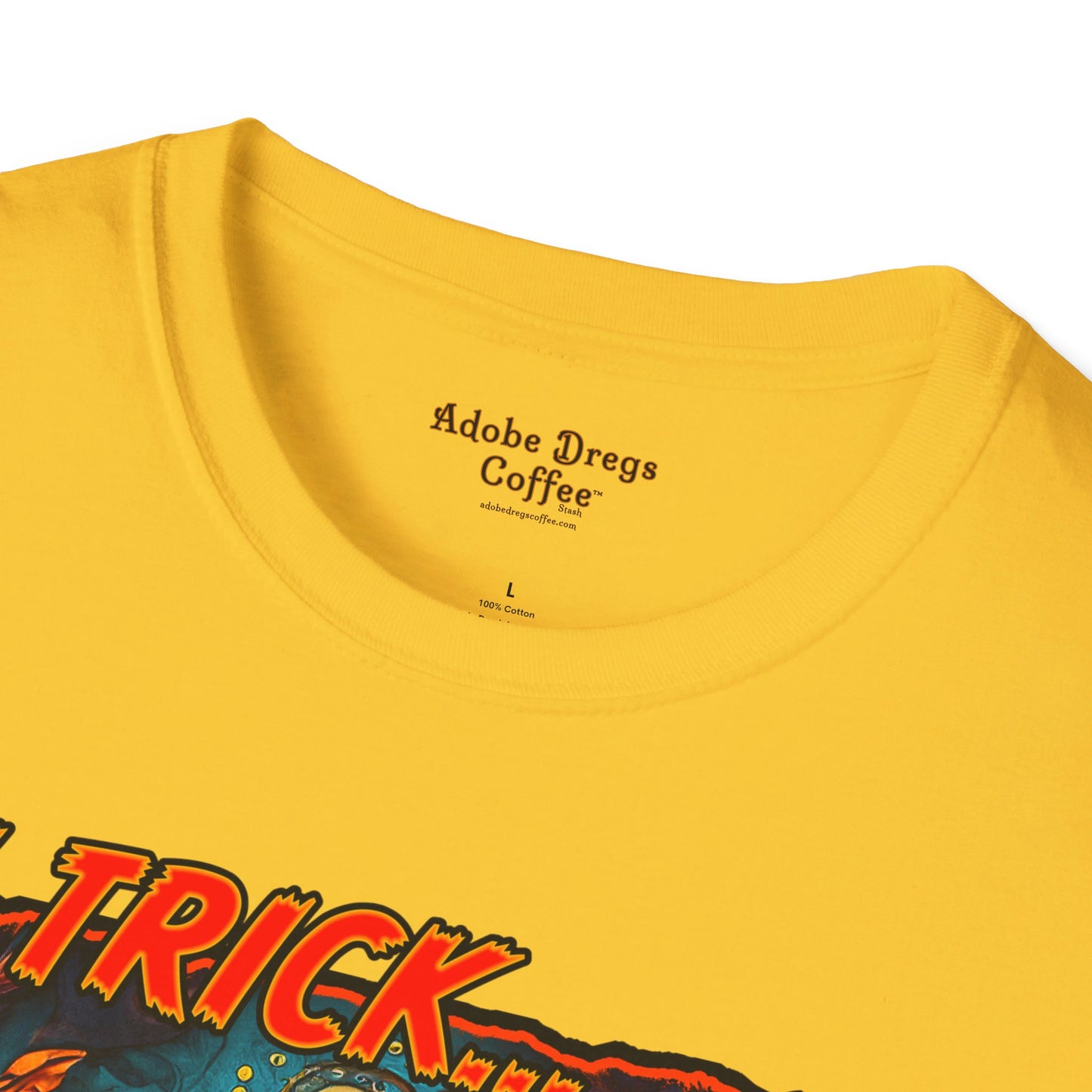 "My Trick...Your Treat!" Unisex Softstyle T-Shirt from Adobe Dregs Coffee Stash™