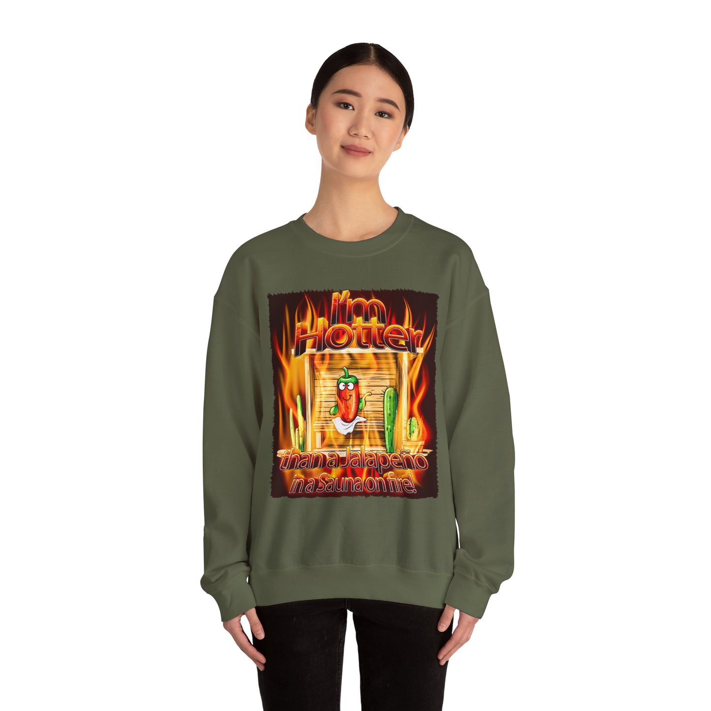 "I'm Hotter Than a Jalapeño in a Sauna on Fire!" Original Artwork on Unisex Heavy Blend Crewneck Sweatshirt