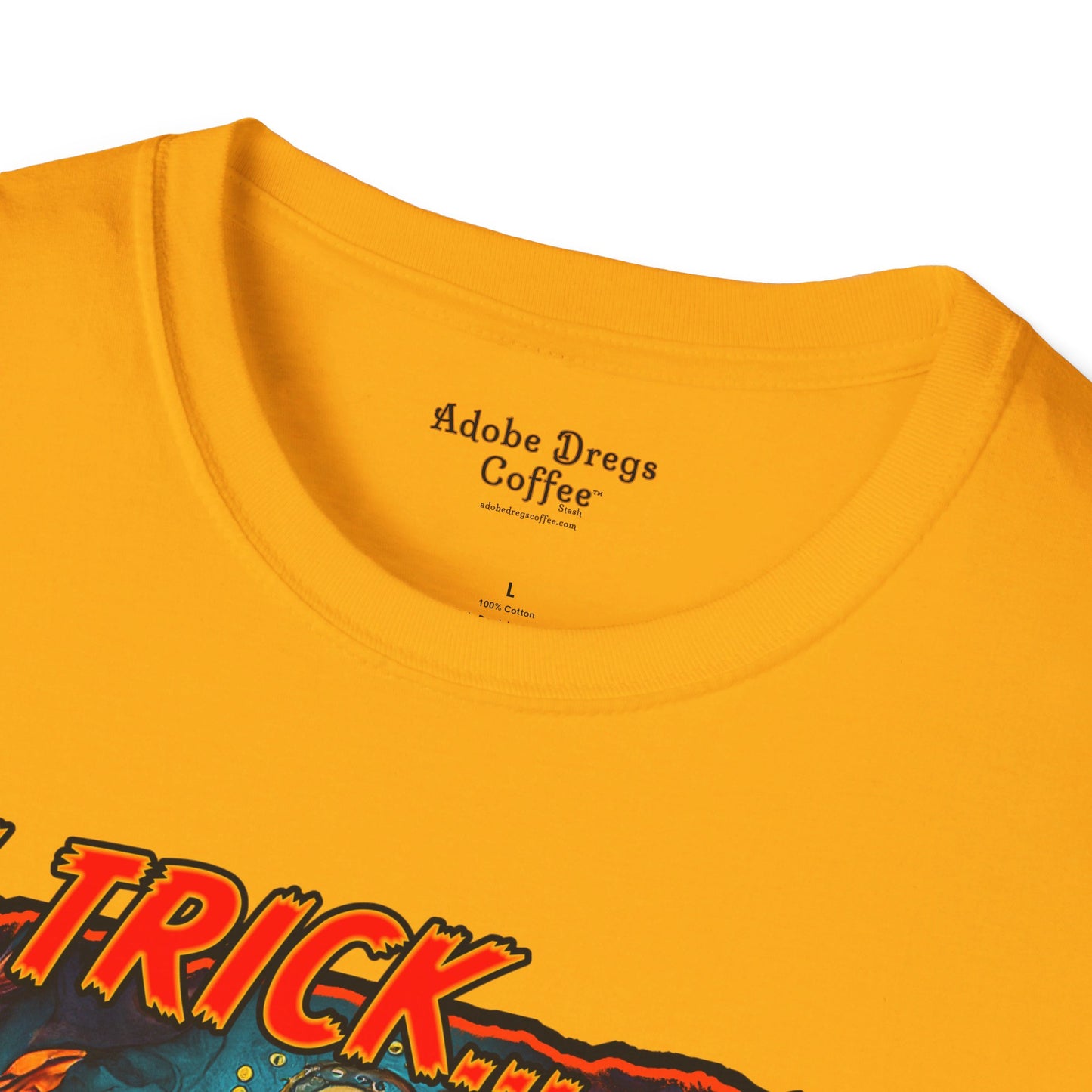 "My Trick...Your Treat!" Unisex Softstyle T-Shirt from Adobe Dregs Coffee Stash™