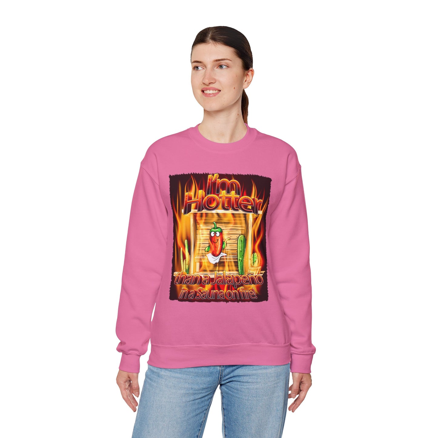 "I'm Hotter Than a Jalapeño in a Sauna on Fire!" Original Artwork on Unisex Heavy Blend Crewneck Sweatshirt