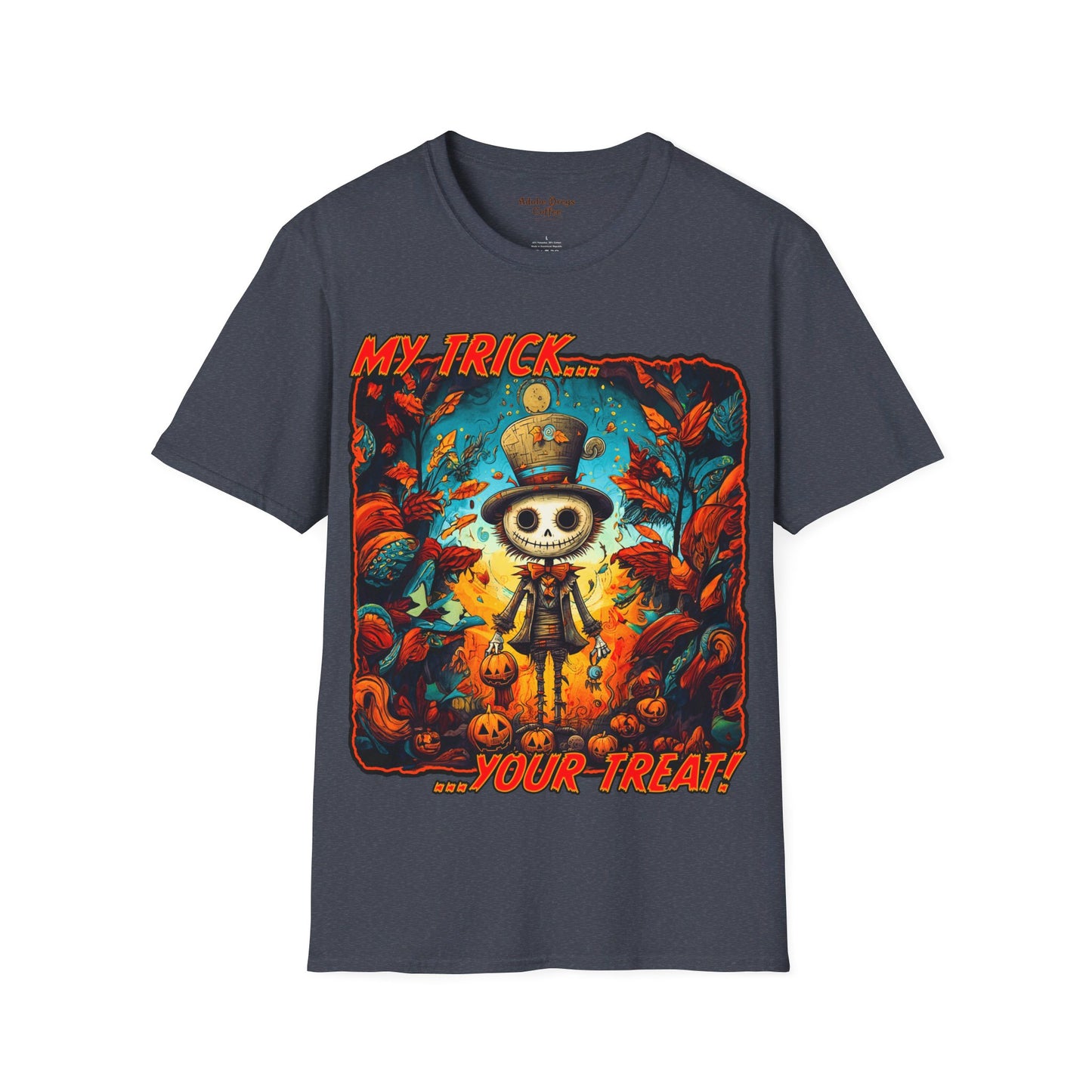 "My Trick...Your Treat!" Unisex Softstyle T-Shirt from Adobe Dregs Coffee Stash™