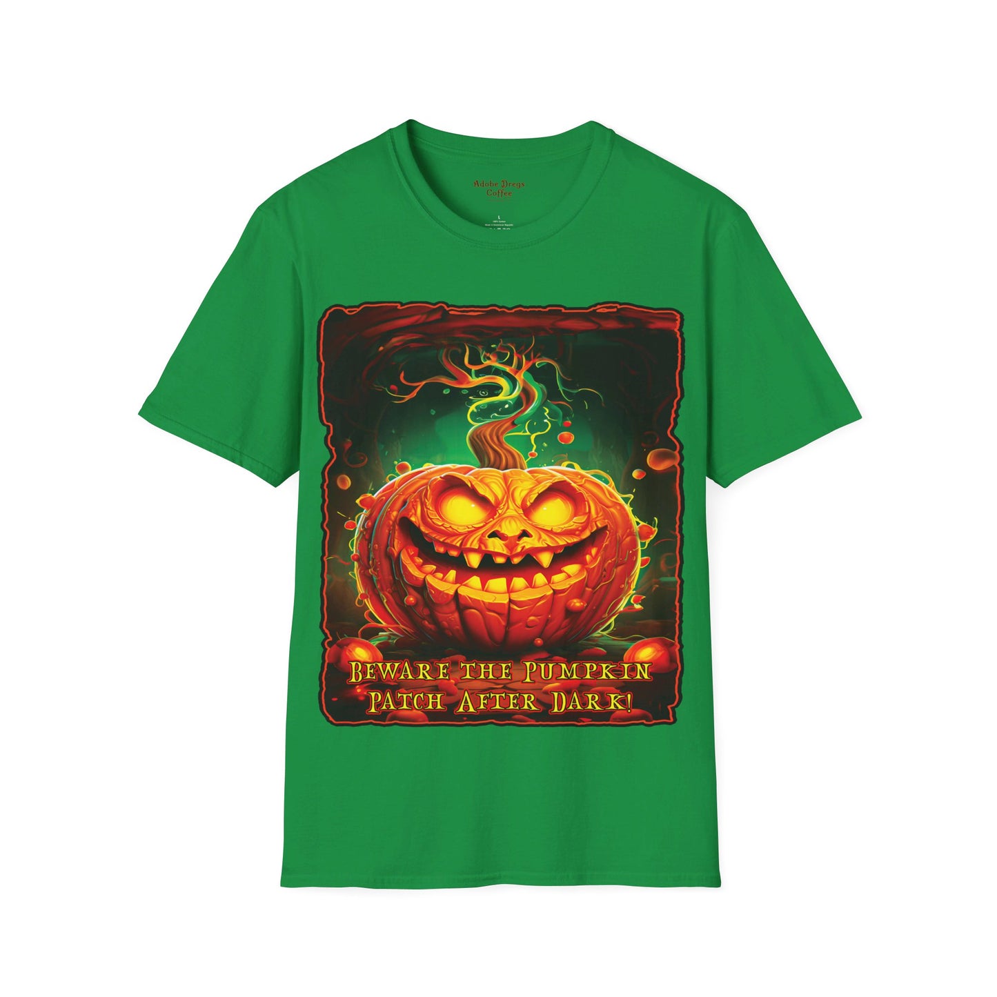 "Beware the Pumpkin Patch..." Unisex Softstyle T-Shirt from Adobe Dregs Coffee Stash™