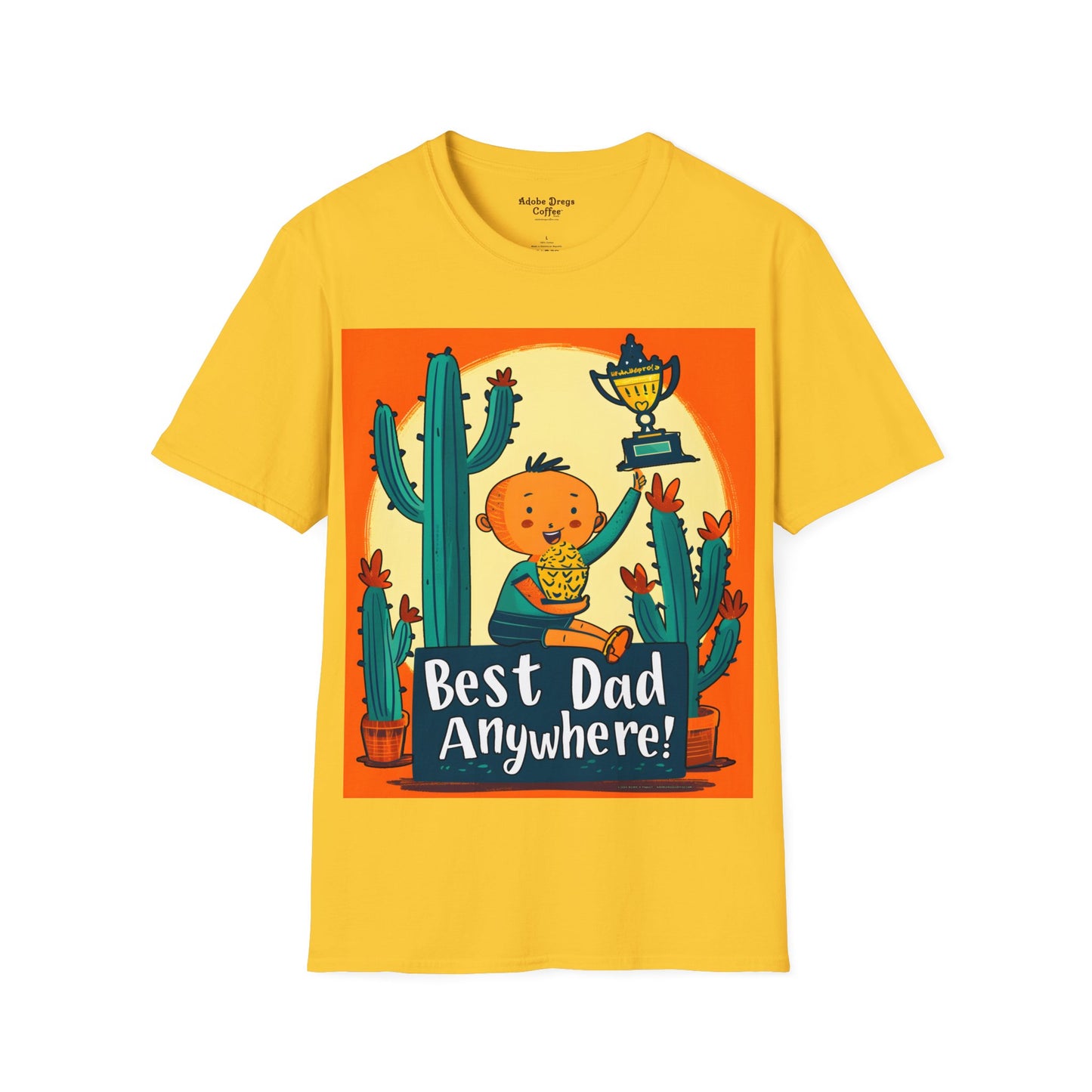 "Best Dad Anywhere!" Unisex Softstyle T-Shirt from Adobe Dregs Coffee Stash™