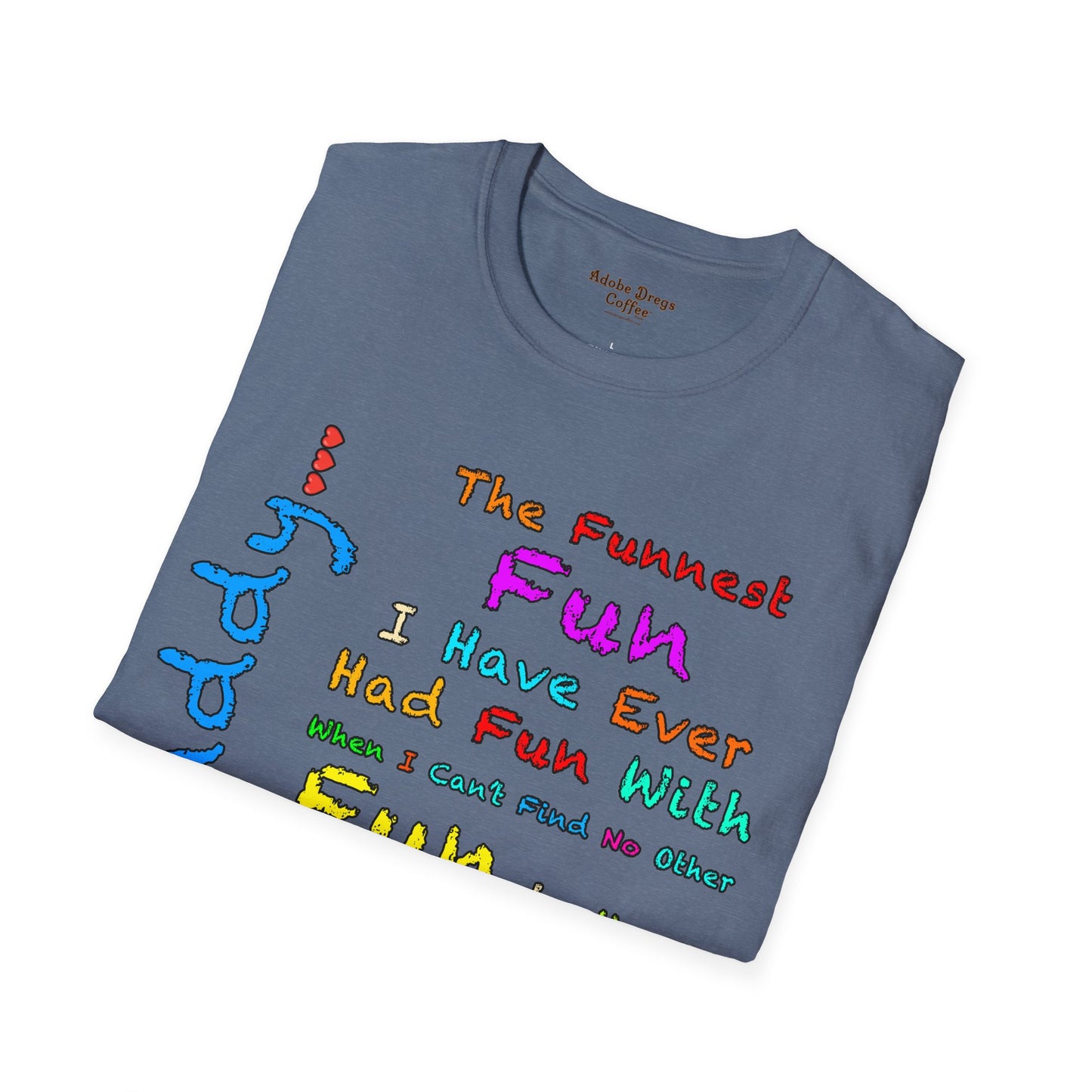 "The Funnest Dad!" Unisex Softstyle T-Shirt from Adobe Dregs Coffee Stash™