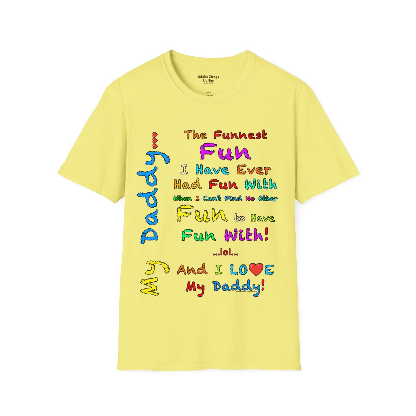 "The Funnest Dad!" Unisex Softstyle T-Shirt from Adobe Dregs Coffee Stash™