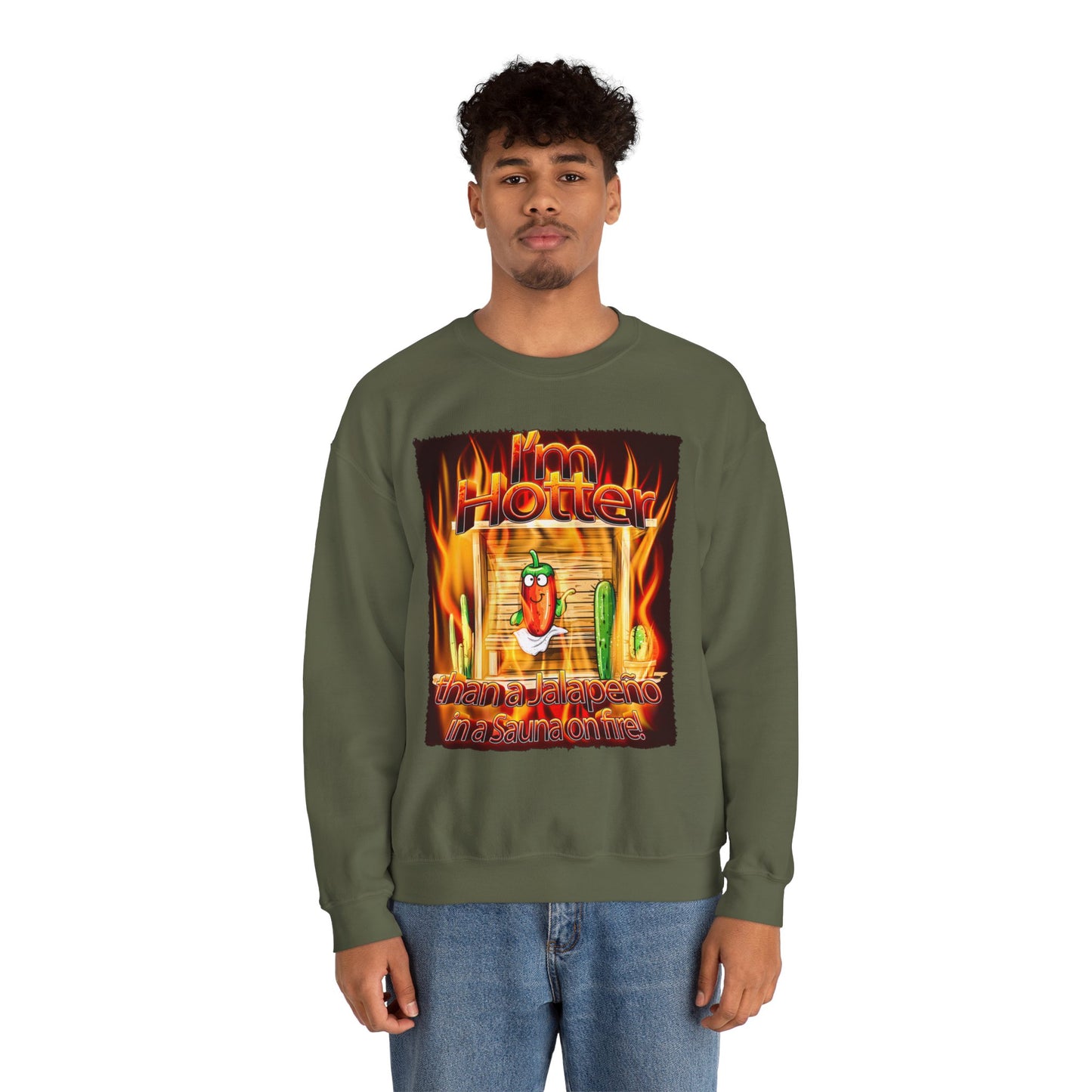 "I'm Hotter Than a Jalapeño in a Sauna on Fire!" Original Artwork on Unisex Heavy Blend Crewneck Sweatshirt