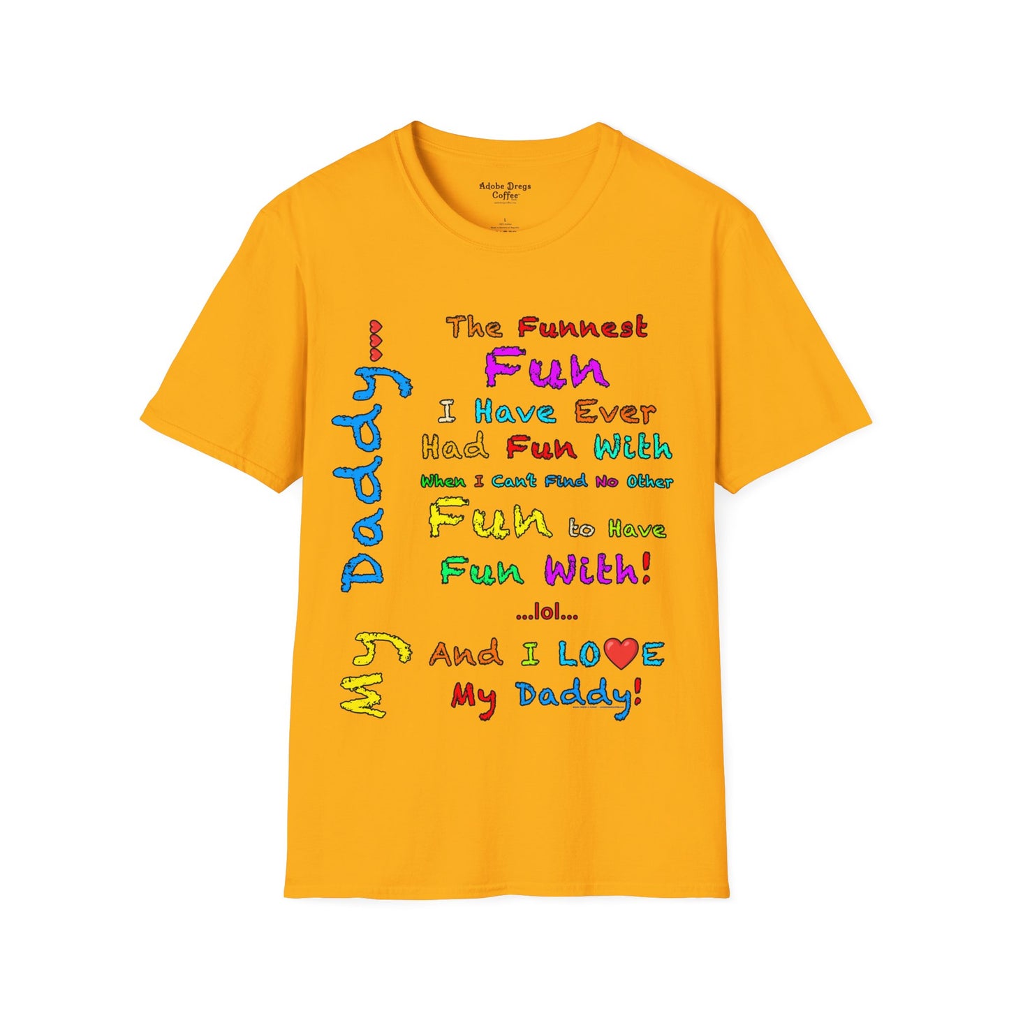 "The Funnest Dad!" Unisex Softstyle T-Shirt from Adobe Dregs Coffee Stash™