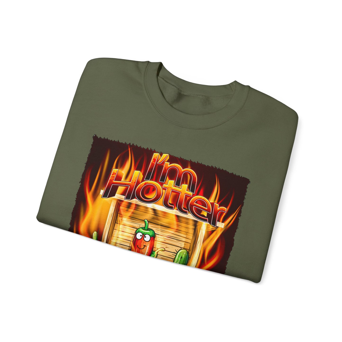 "I'm Hotter Than a Jalapeño in a Sauna on Fire!" Original Artwork on Unisex Heavy Blend Crewneck Sweatshirt