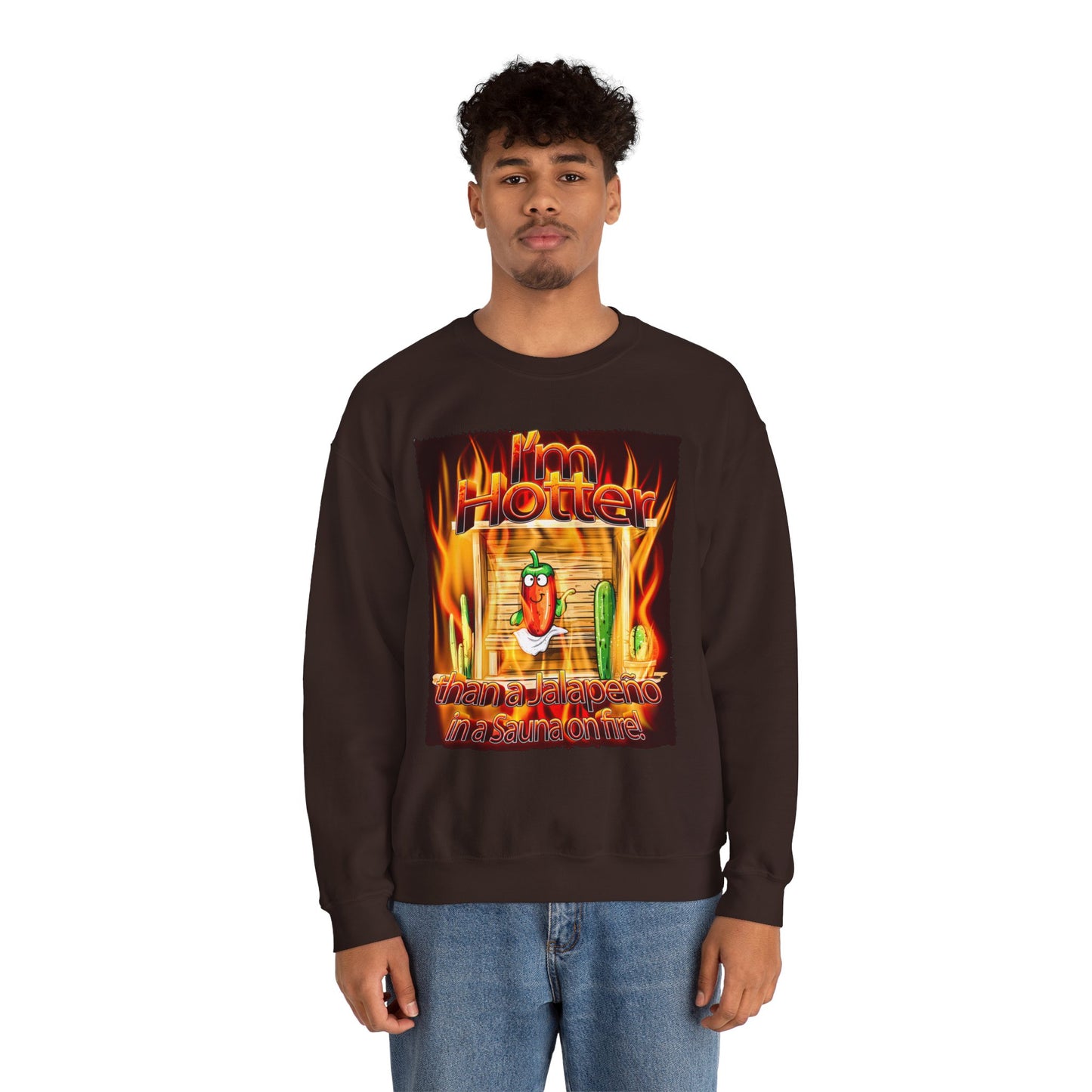 "I'm Hotter Than a Jalapeño in a Sauna on Fire!" Original Artwork on Unisex Heavy Blend Crewneck Sweatshirt