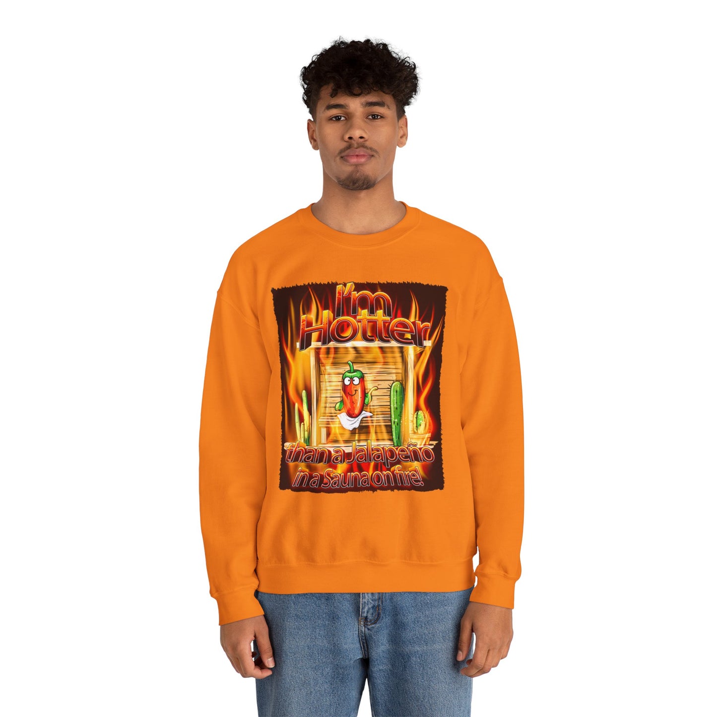 "I'm Hotter Than a Jalapeño in a Sauna on Fire!" Original Artwork on Unisex Heavy Blend Crewneck Sweatshirt