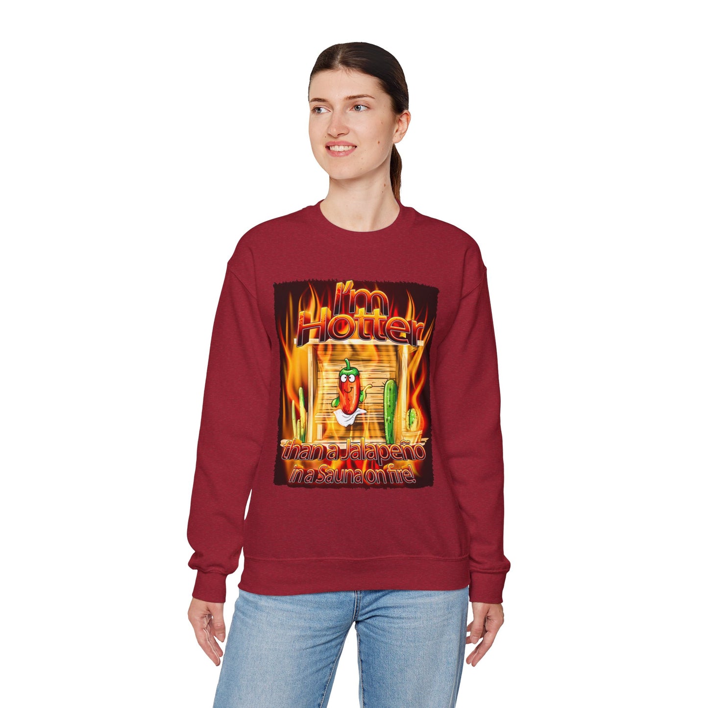 "I'm Hotter Than a Jalapeño in a Sauna on Fire!" Original Artwork on Unisex Heavy Blend Crewneck Sweatshirt