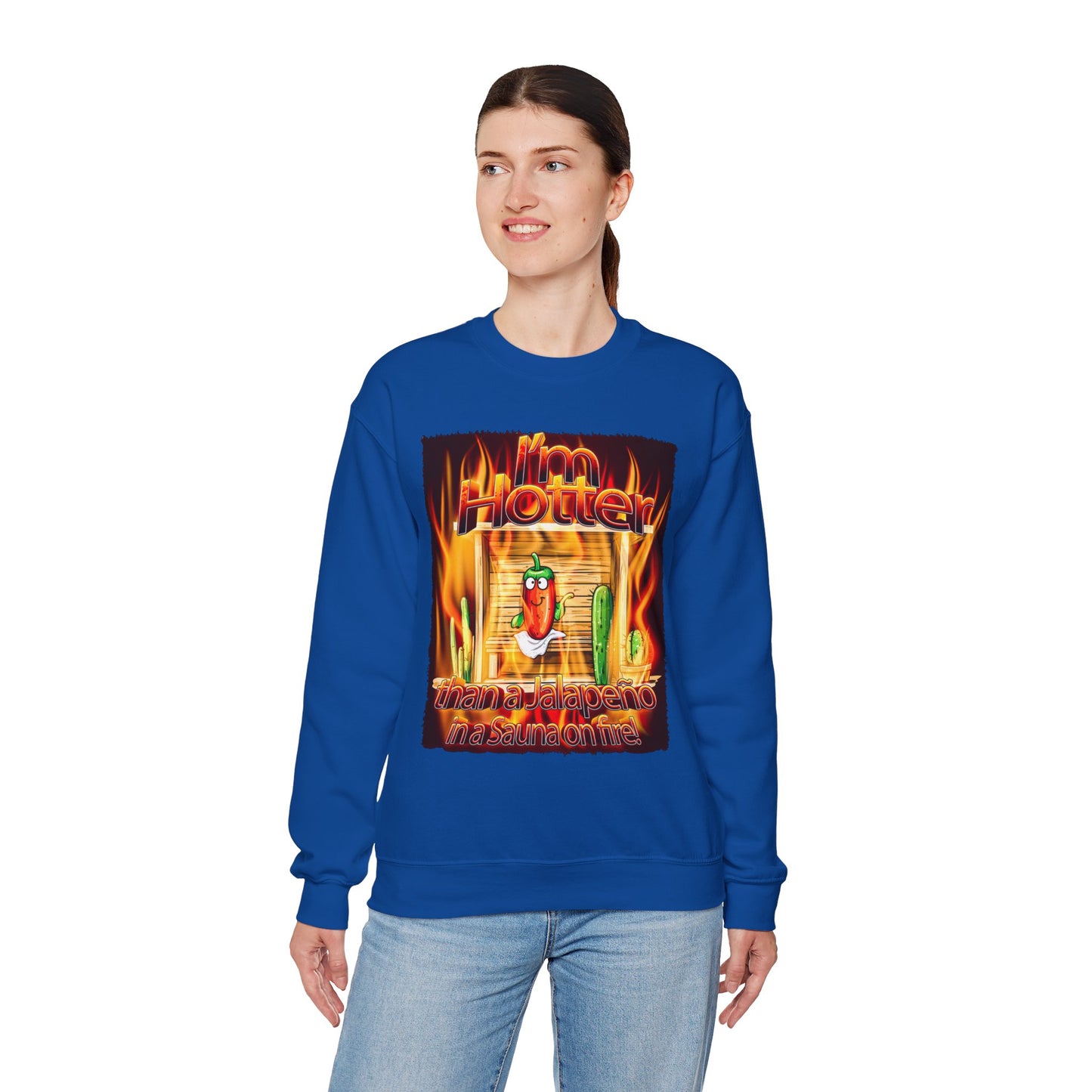 "I'm Hotter Than a Jalapeño in a Sauna on Fire!" Original Artwork on Unisex Heavy Blend Crewneck Sweatshirt