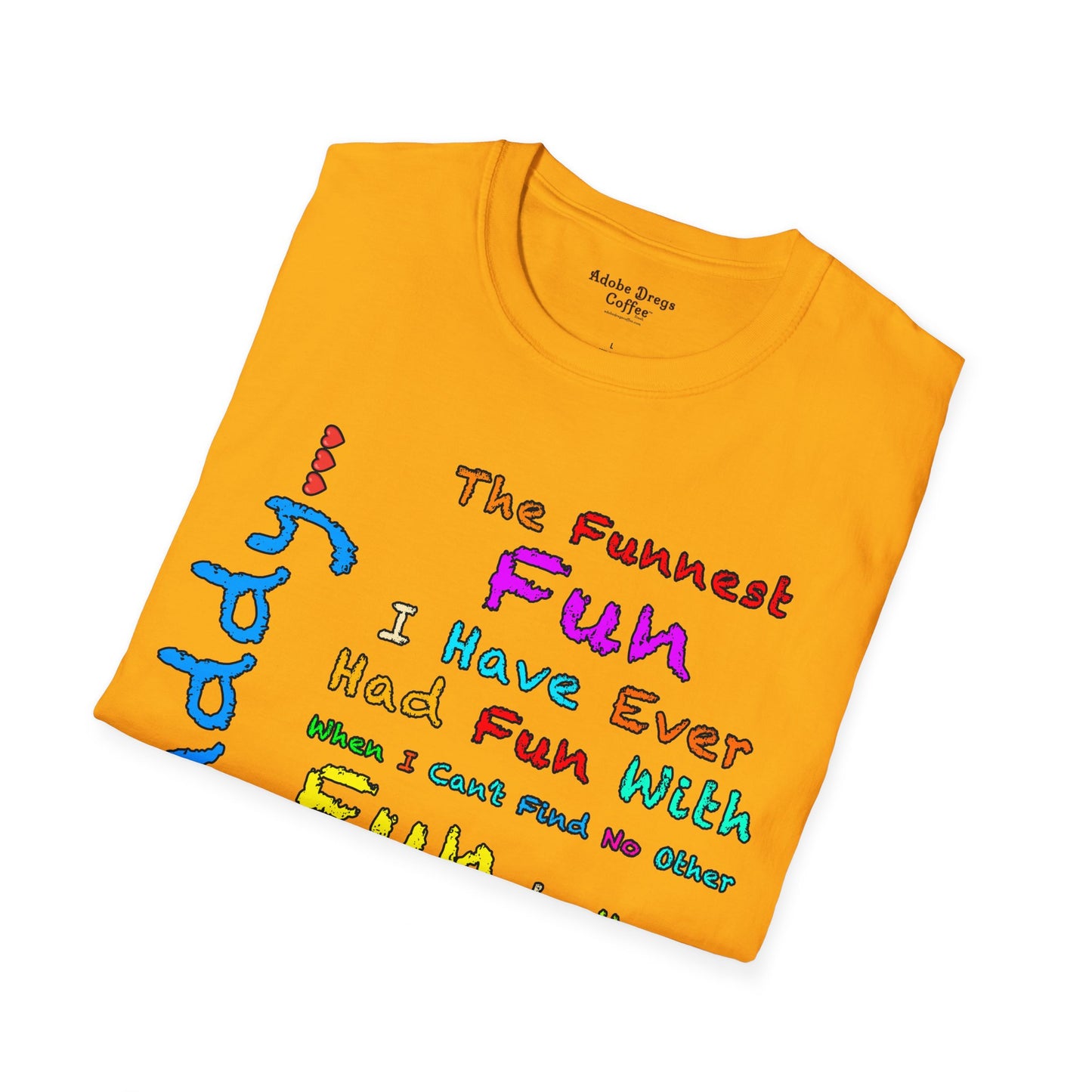 "The Funnest Dad!" Unisex Softstyle T-Shirt from Adobe Dregs Coffee Stash™