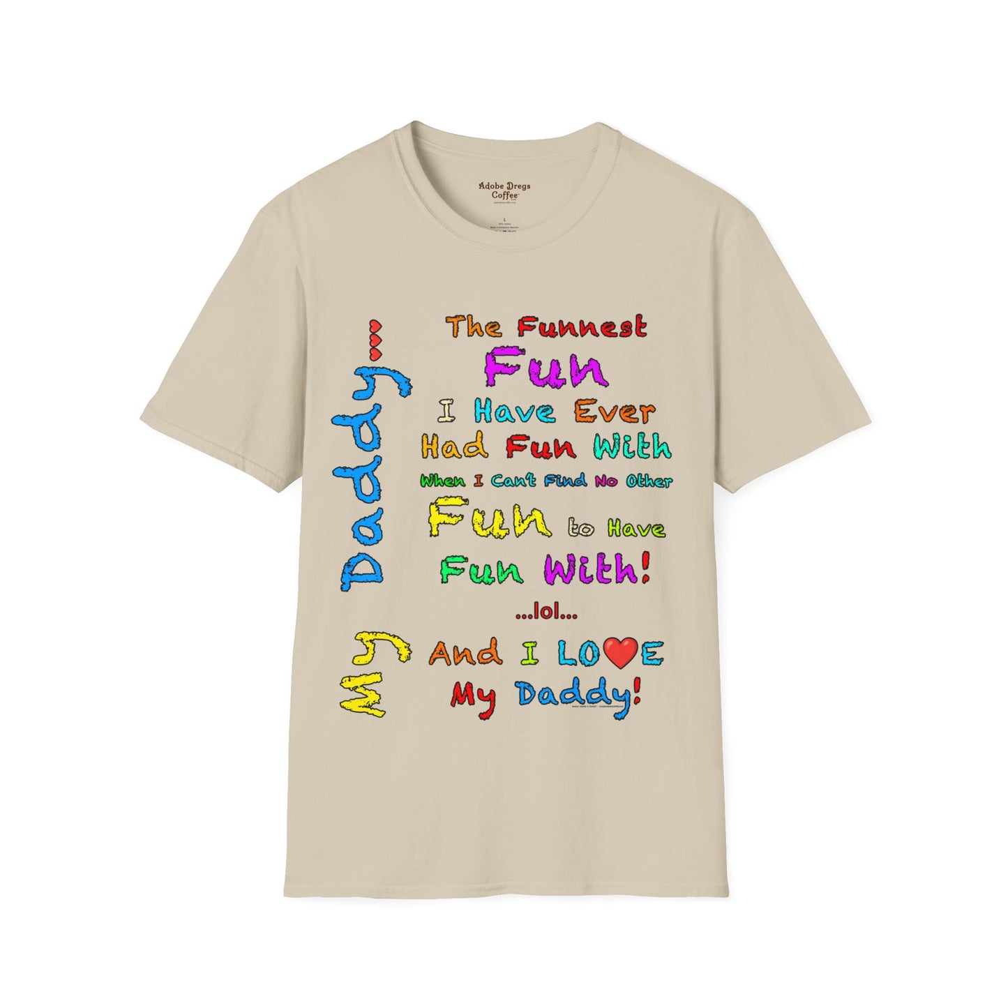 "The Funnest Dad!" Unisex Softstyle T-Shirt from Adobe Dregs Coffee Stash™