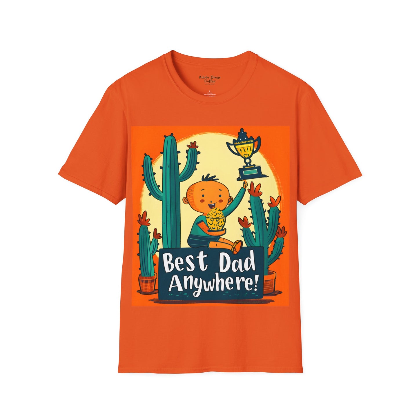 "Best Dad Anywhere!" Unisex Softstyle T-Shirt from Adobe Dregs Coffee Stash™