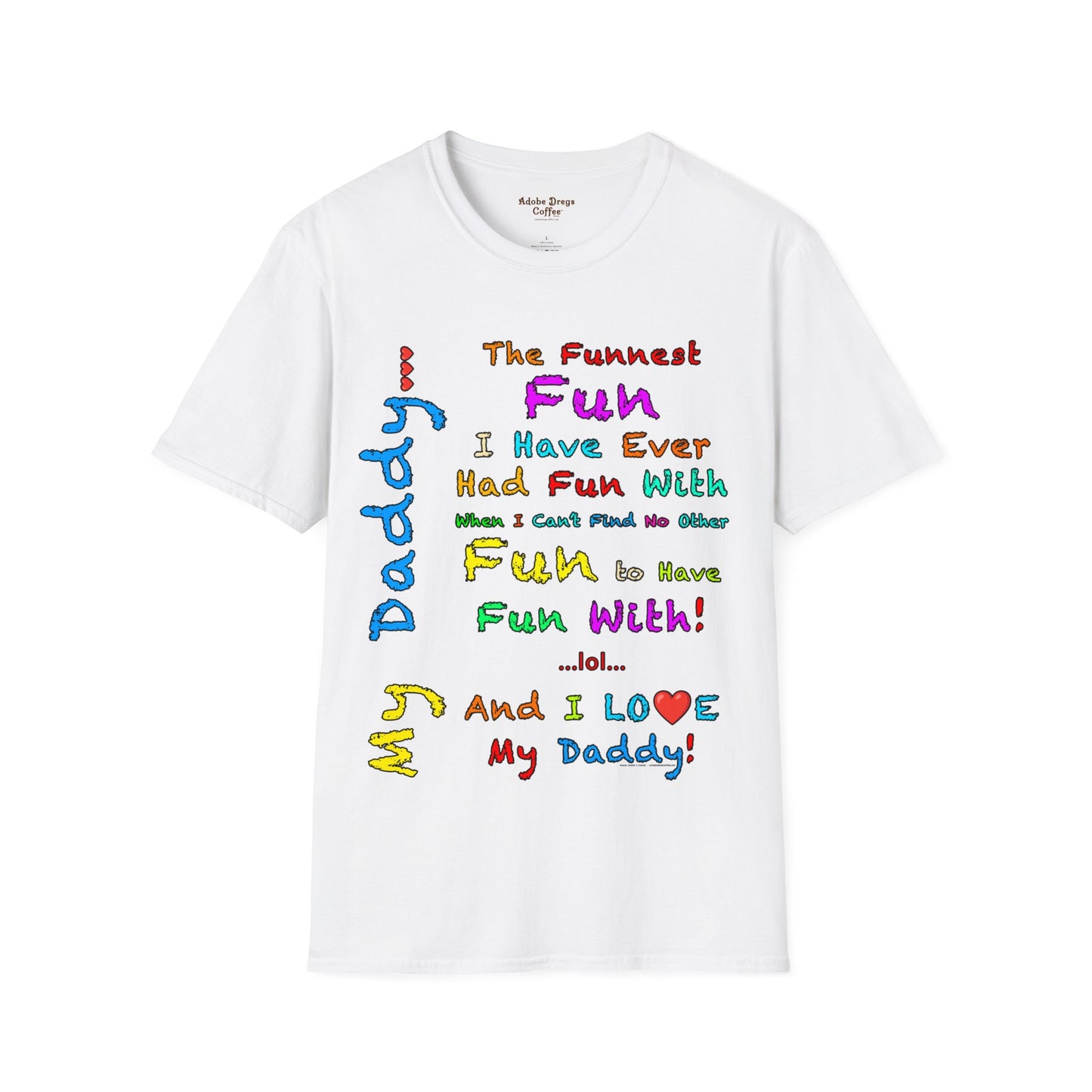 "The Funnest Dad!" Unisex Softstyle T-Shirt from Adobe Dregs Coffee Stash™