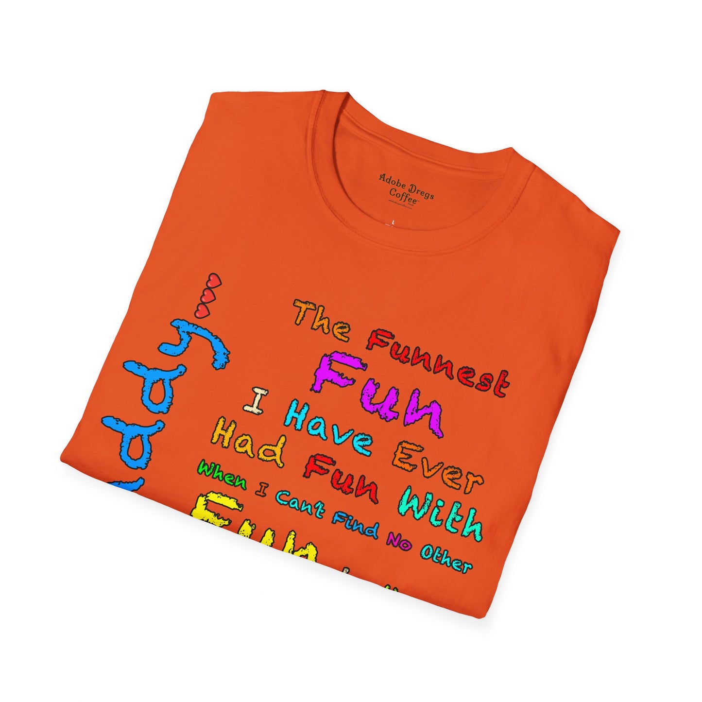 "The Funnest Dad!" Unisex Softstyle T-Shirt from Adobe Dregs Coffee Stash™