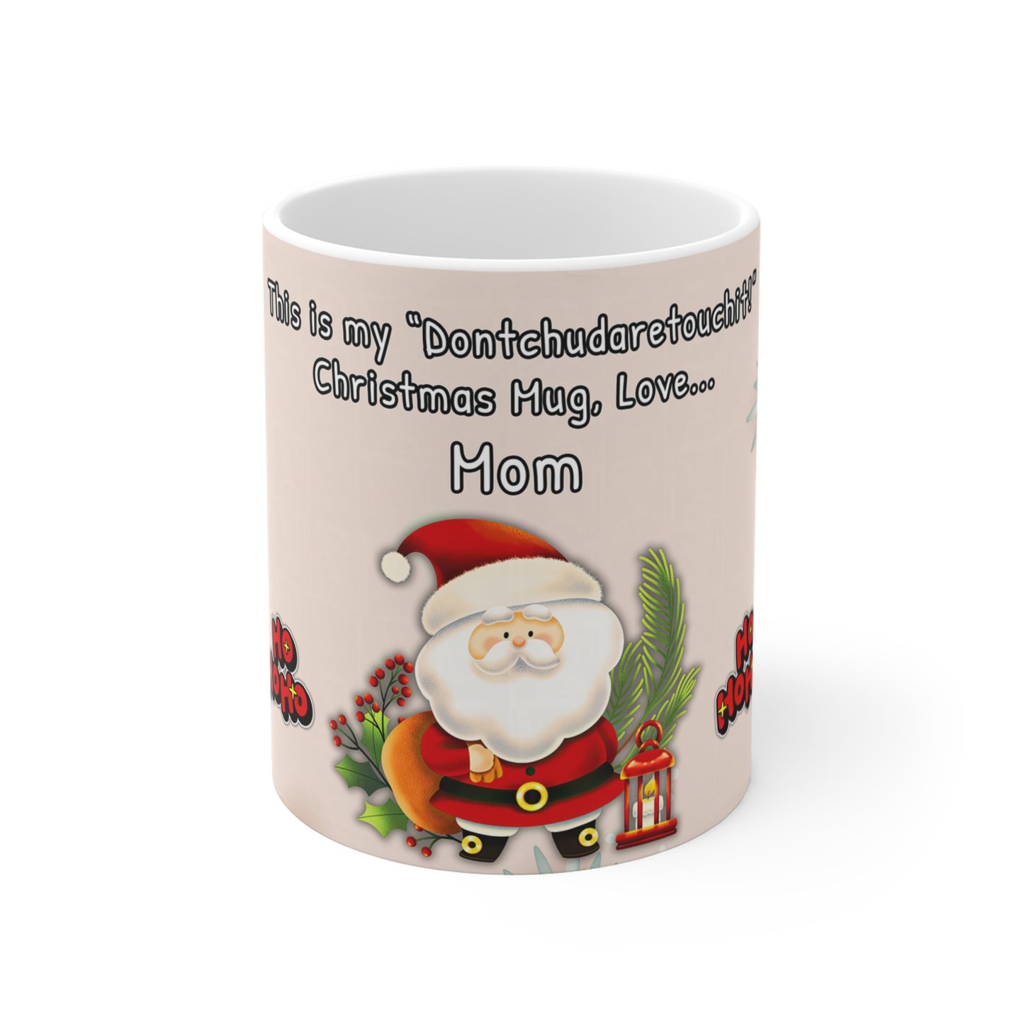 "This is my "Dontchudaretouchit!" Christmas Mug, Love...Mom" 11oz Coffee Mug, Christian Christmas Mug from Adobe Dregs Coffee Stash™