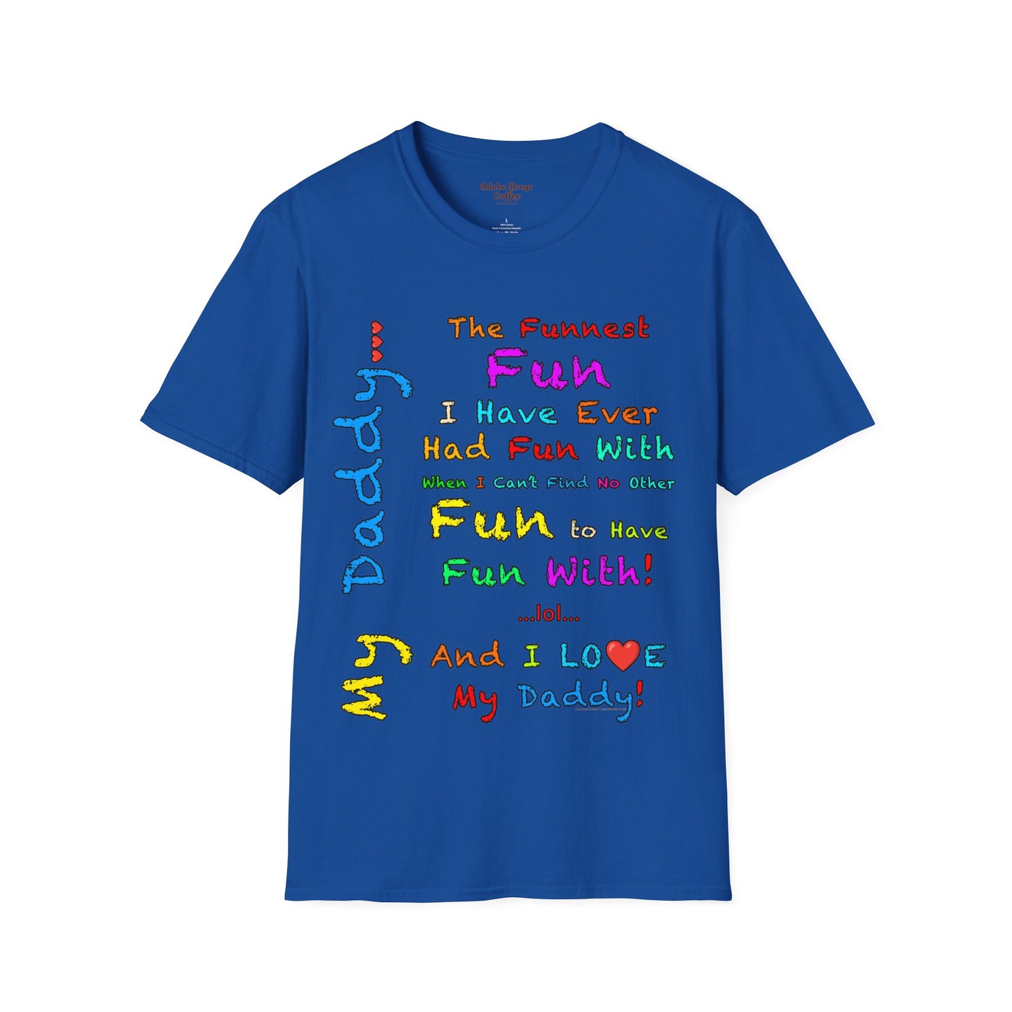 "The Funnest Dad!" Unisex Softstyle T-Shirt from Adobe Dregs Coffee Stash™