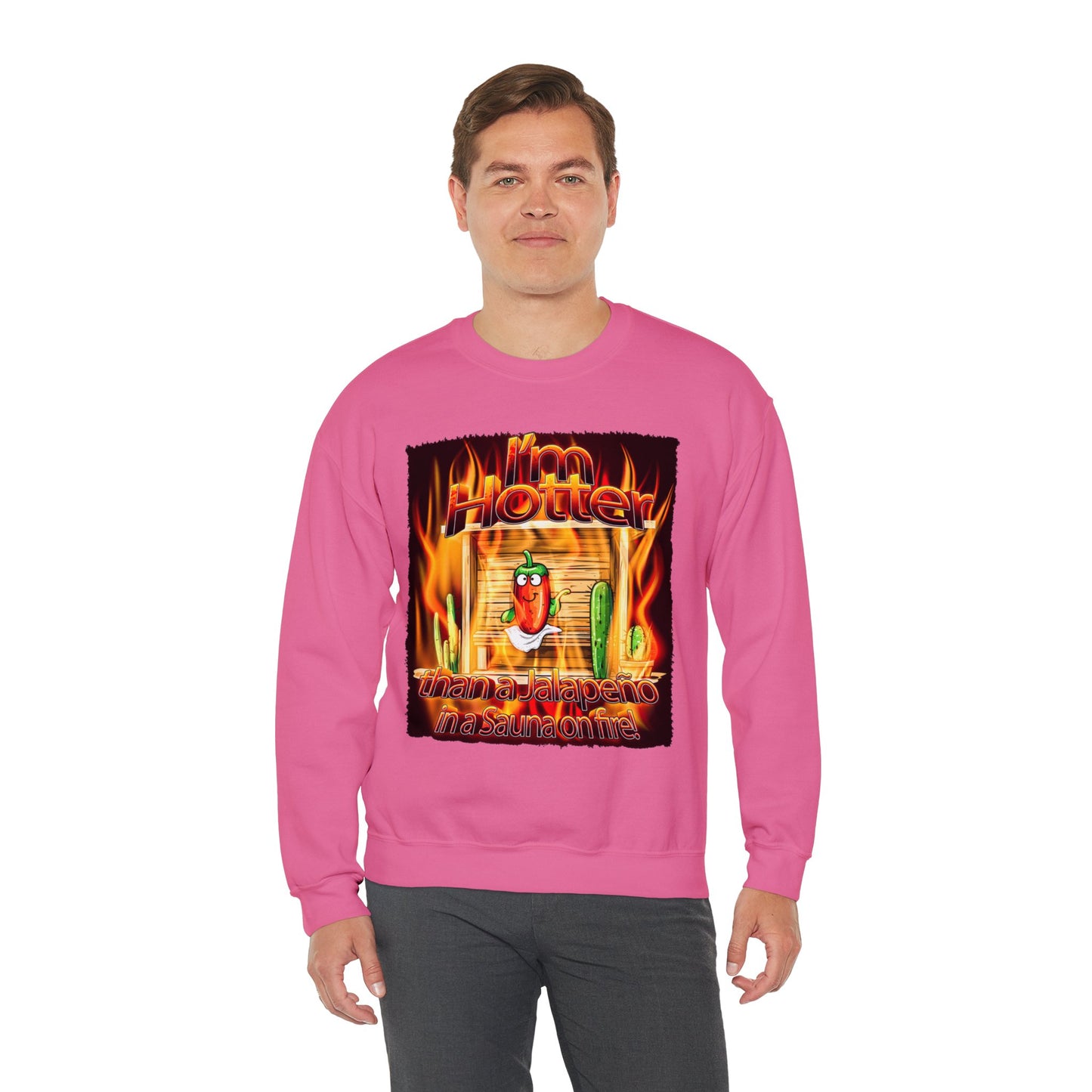 "I'm Hotter Than a Jalapeño in a Sauna on Fire!" Original Artwork on Unisex Heavy Blend Crewneck Sweatshirt