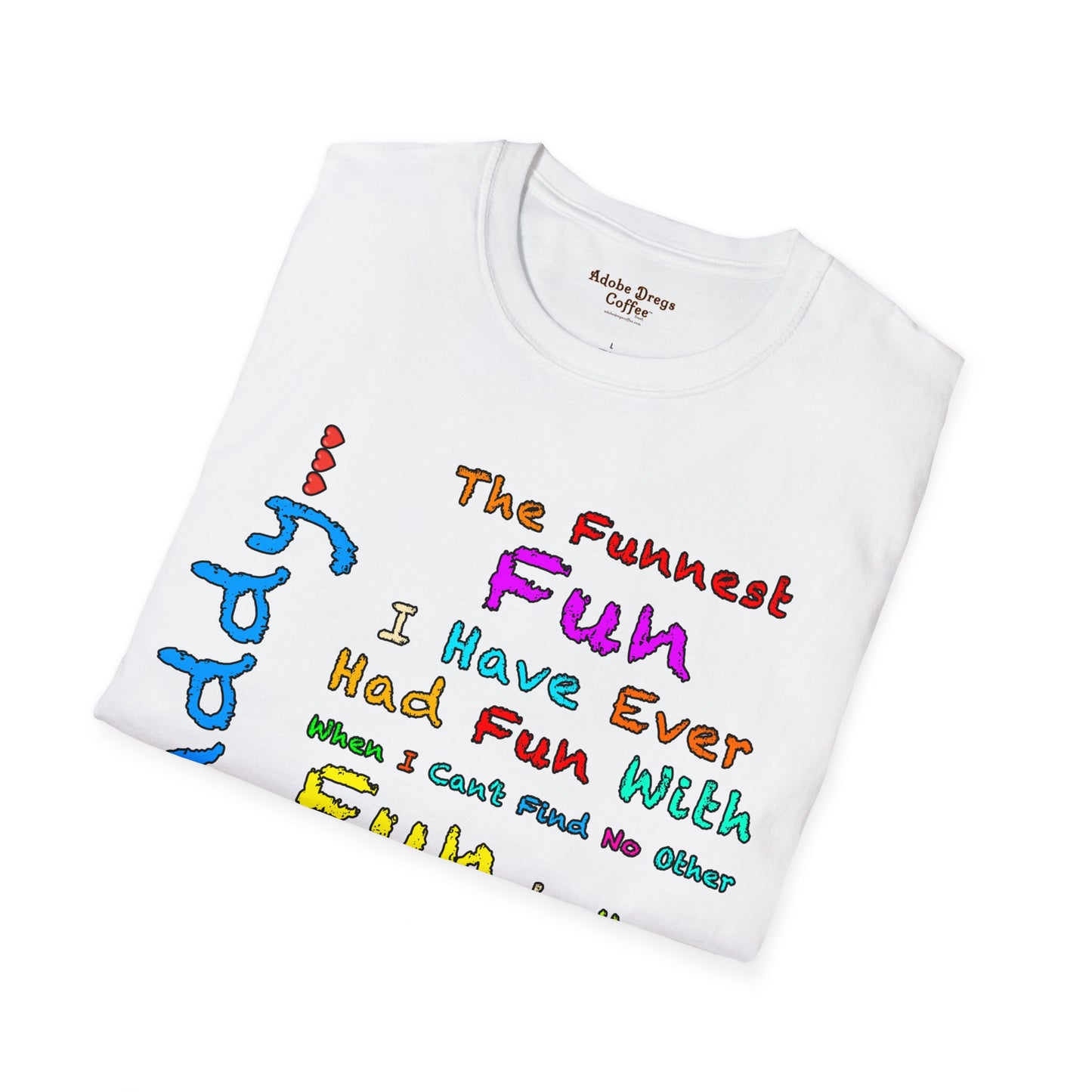 "The Funnest Dad!" Unisex Softstyle T-Shirt from Adobe Dregs Coffee Stash™