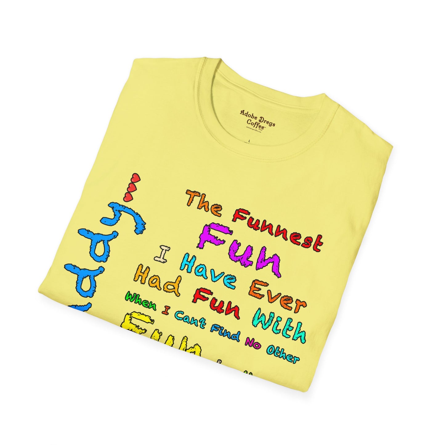 "The Funnest Dad!" Unisex Softstyle T-Shirt from Adobe Dregs Coffee Stash™