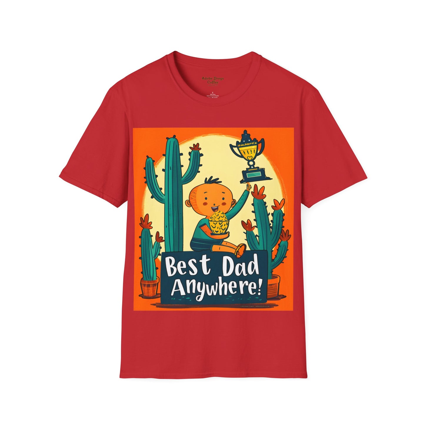 "Best Dad Anywhere!" Unisex Softstyle T-Shirt from Adobe Dregs Coffee Stash™