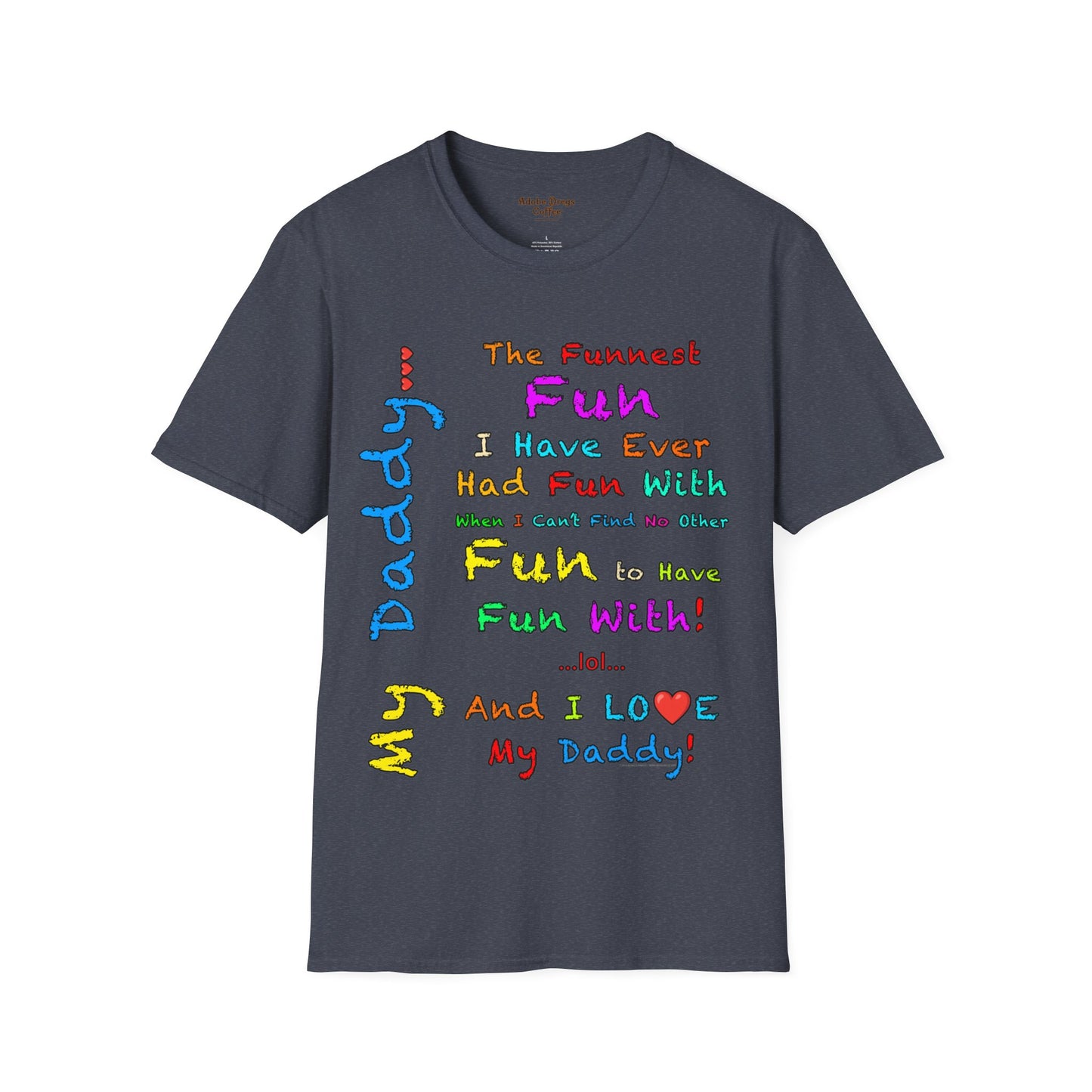 "The Funnest Dad!" Unisex Softstyle T-Shirt from Adobe Dregs Coffee Stash™