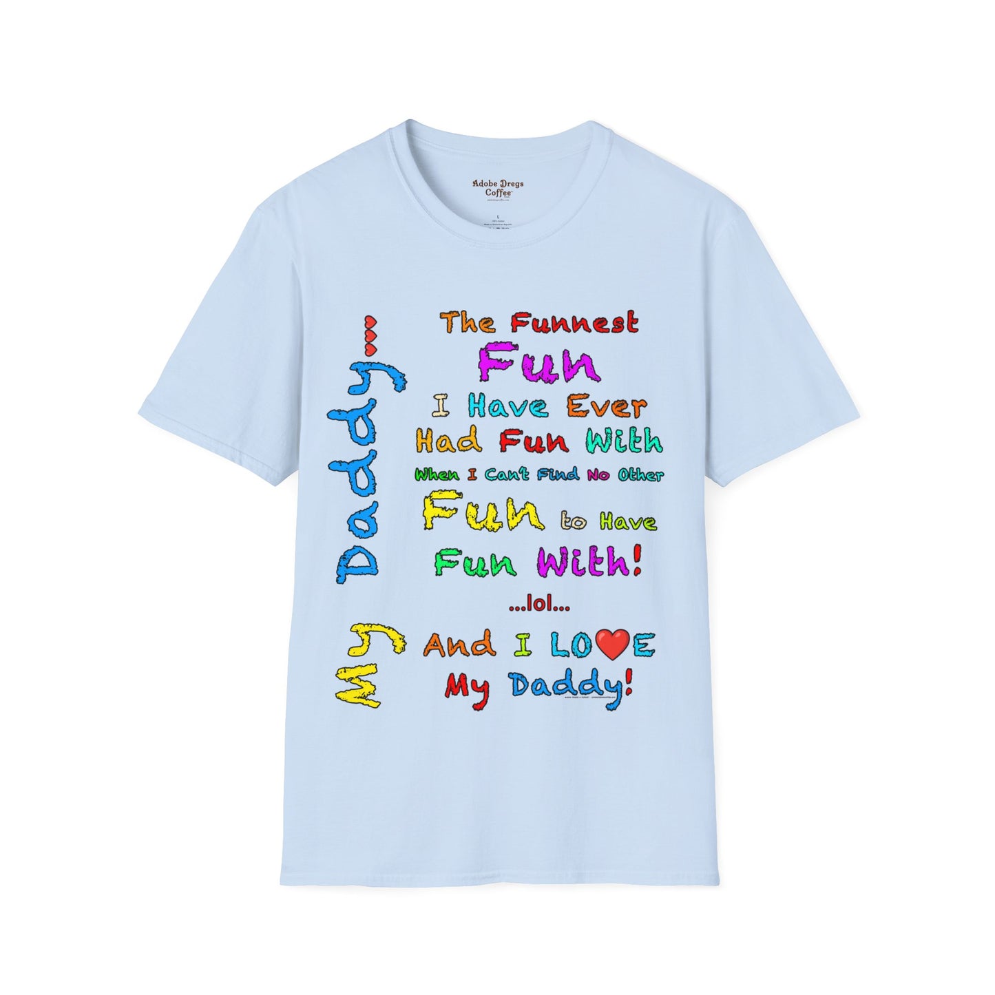 "The Funnest Dad!" Unisex Softstyle T-Shirt from Adobe Dregs Coffee Stash™