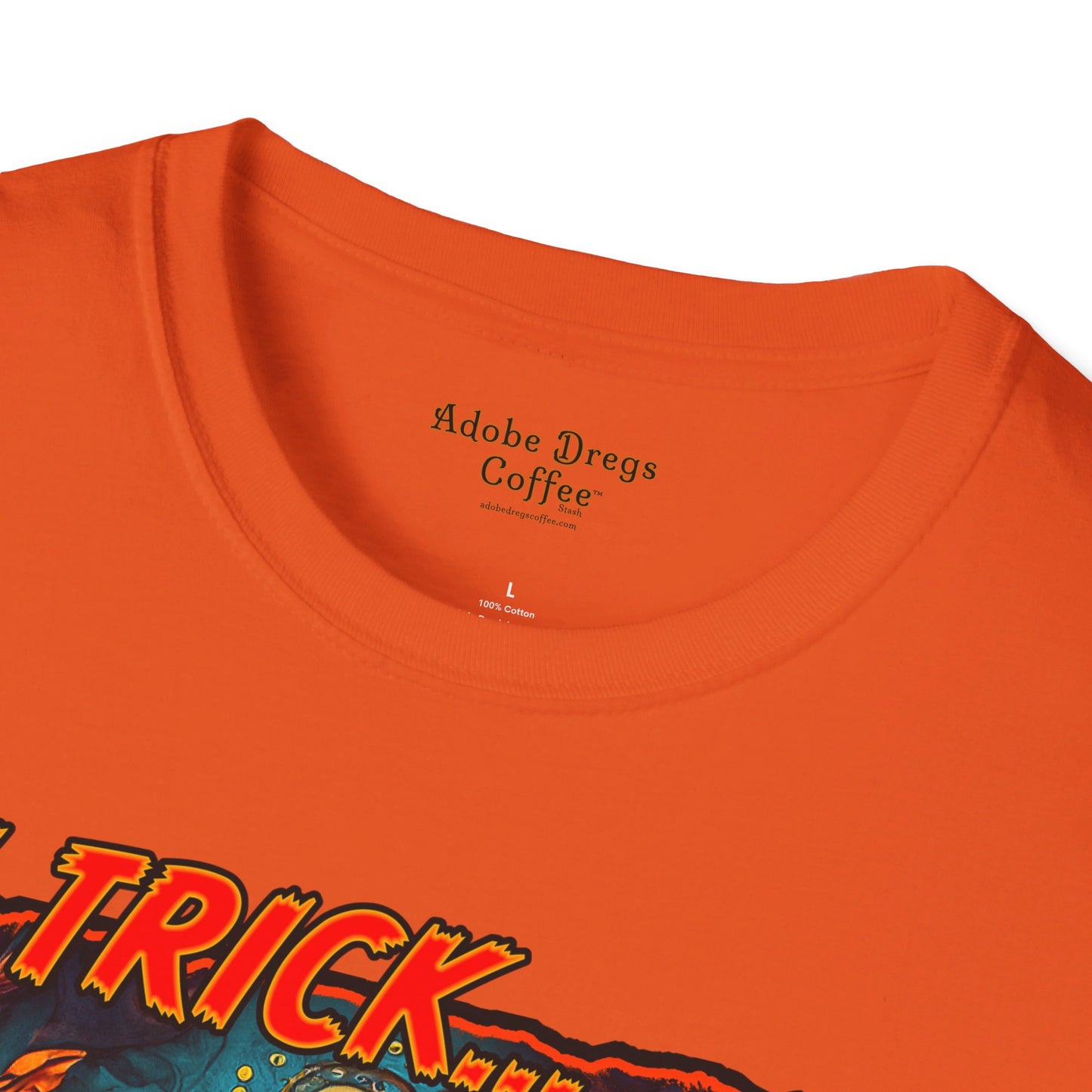 "My Trick...Your Treat!" Unisex Softstyle T-Shirt from Adobe Dregs Coffee Stash™