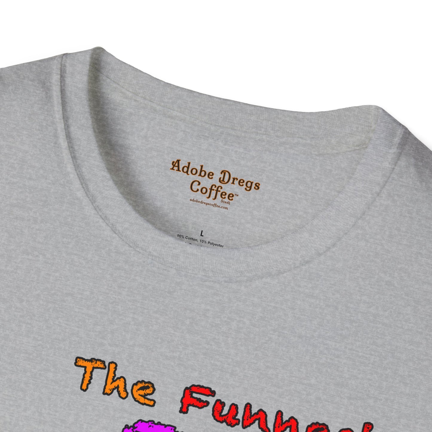 "The Funnest Dad!" Unisex Softstyle T-Shirt from Adobe Dregs Coffee Stash™