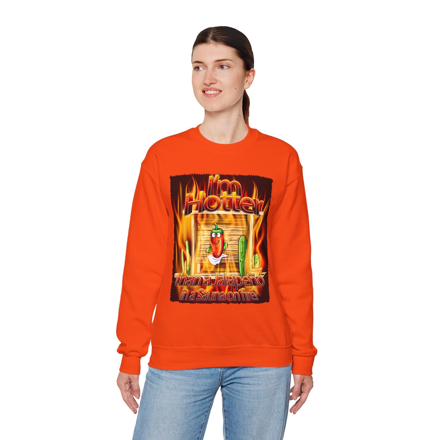 "I'm Hotter Than a Jalapeño in a Sauna on Fire!" Original Artwork on Unisex Heavy Blend Crewneck Sweatshirt